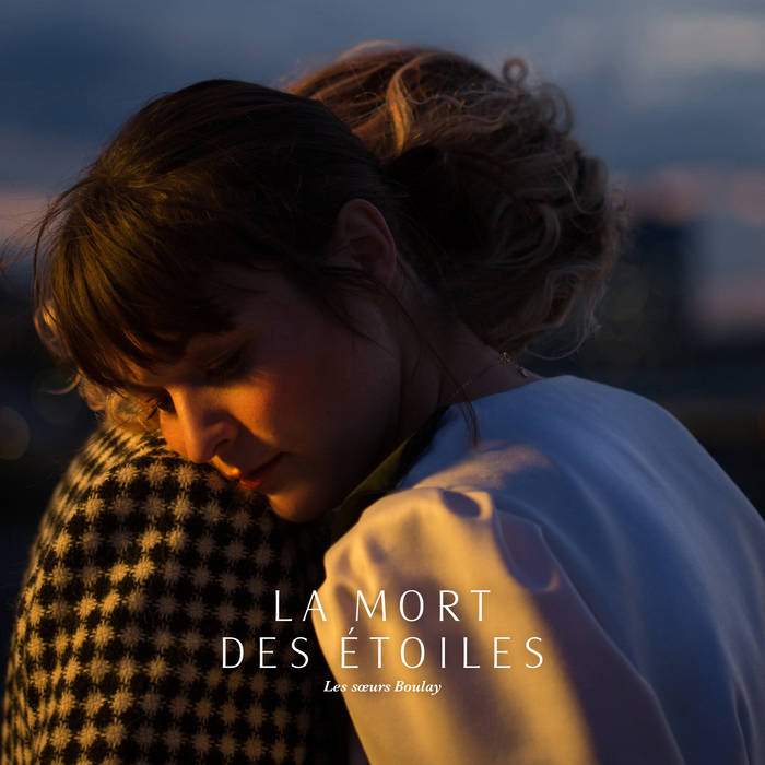 Les Soeurs Boulay - La Mort Des Etoiles (New Vinyl)