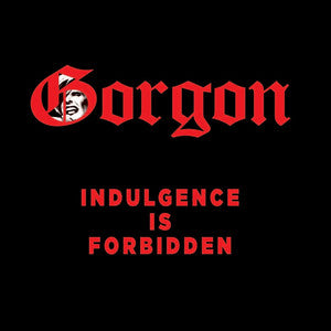 Gorgon - Indulgence Is Forbidden (New CD)
