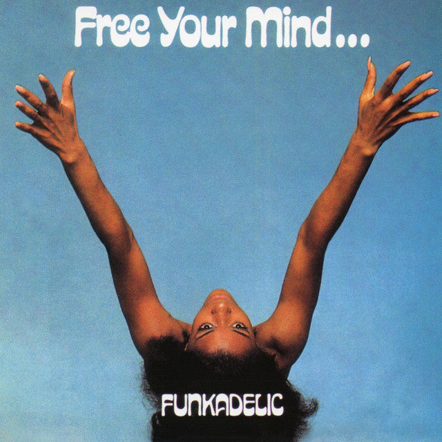 Funkadelic - Free Your Mind And Your Ass Will Follow (New CD)