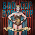 Bad Cop Bad Cop - Not Sorry (Burgundy Vinyl) (New Vinyl)
