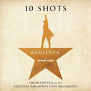 Various Artists - Hamilton: 10 Shots (Highlights From The Original Broadway Cast Recording) (New CD)