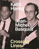 Keith Haring Jean-Michel Basquiat: Crossing Lines (New Book)