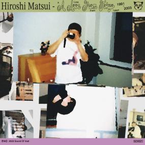 Hiroshi Matsui - A Love From Tokyo 1991-2003 (New Vinyl)