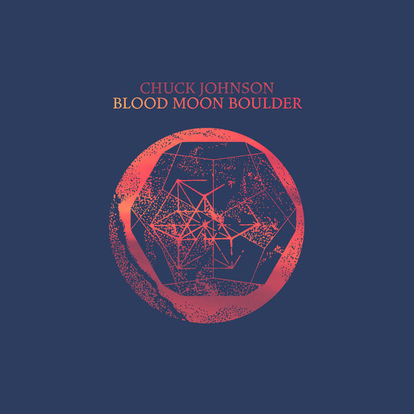 Chuck Johnson - Blood Moon Boulder (New Vinyl)