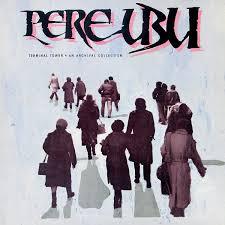 Pere-ubu-terminal-tower-clear-new-vinyl