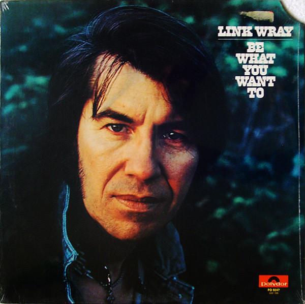 Link Wray - Be What You Want To (New Vinyl)