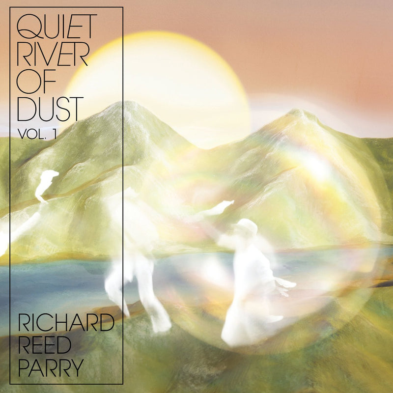 Richard-reed-parry-v1-quiet-river-of-dust-new-vinyl