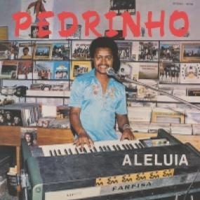 Pedrinho - Aleluia (New Vinyl)