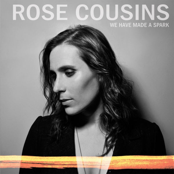 Rose Cousins - We Have Made A Spark (New Vinyl)