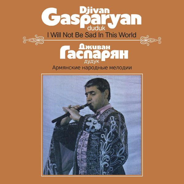 Djivan Gasparyan - I Will Not Be Sad In This World (New Vinyl)