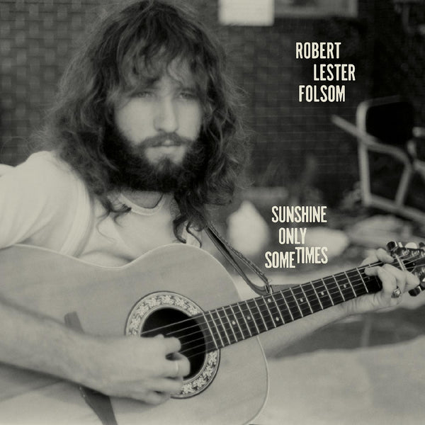 Robert Lester Folsom - Sunshine Only Sometimes: Archives Vol 2. 1972-1975 (New Vinyl)
