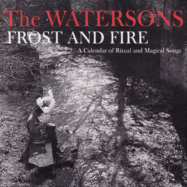 The Watersons - Frost & Fire: A Calendar Of Ritual & Magical Songs (New Vinyl)