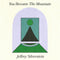 Jeffrey Silverstein - You Become The Mountain (New Vinyl)