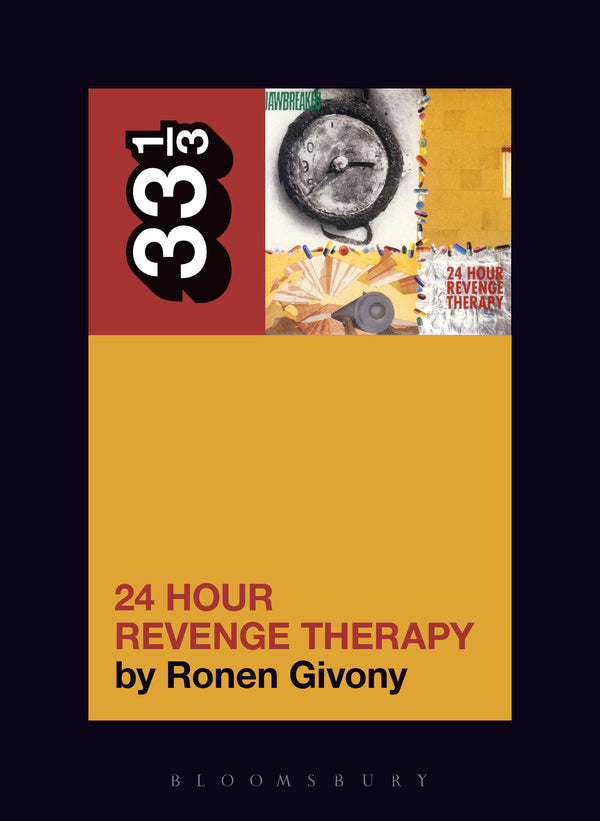 33 1/3 Series - Jawbreaker - 24 Hour Revenge Therapy - Ronen Givony (New Book)