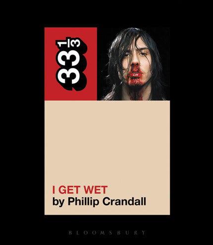 33 1/3 - Andrew WK - I Get Wet (New Book)