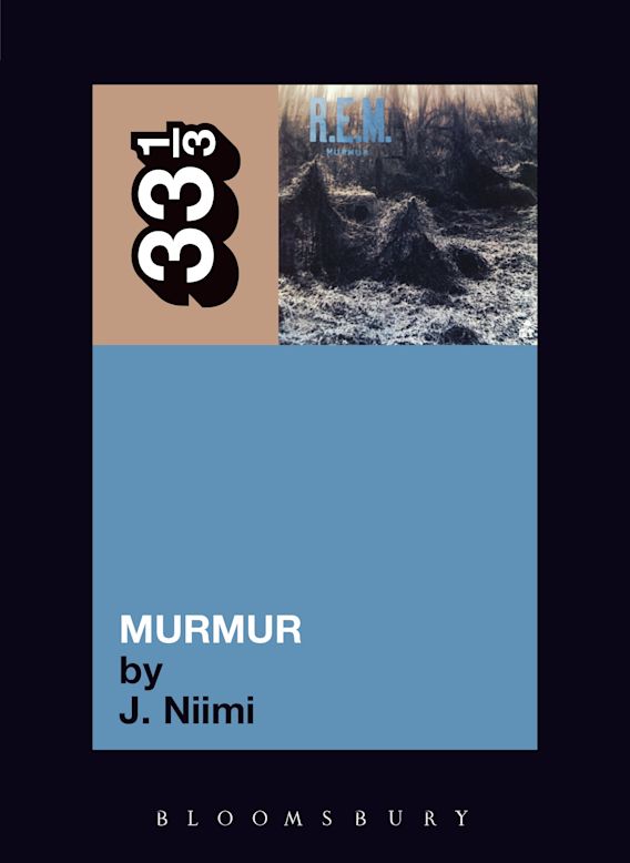 33 1/3 - R.E.M. - Murmur (New Book)