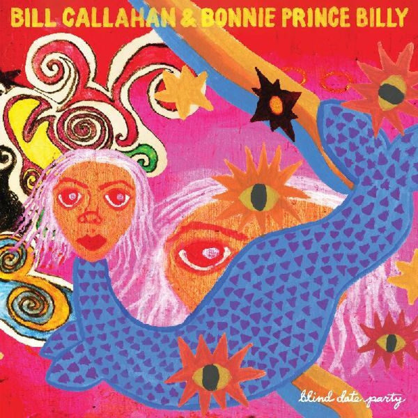 Bill Callahan & Bonnie Prince Billy - Blind Date Party (New CD)