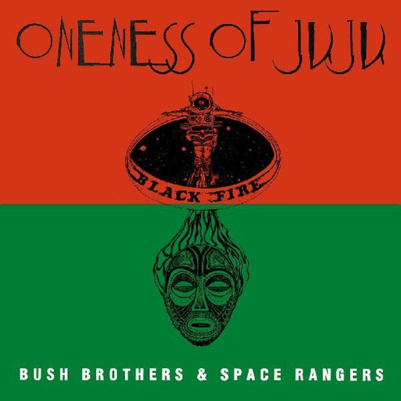 Oneness Of Juju - Bush Brothers & Space Rangers (New Vinyl)