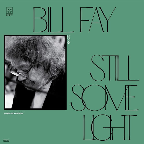 Bill Fay - Still Some Light: Part 2 (New CD)