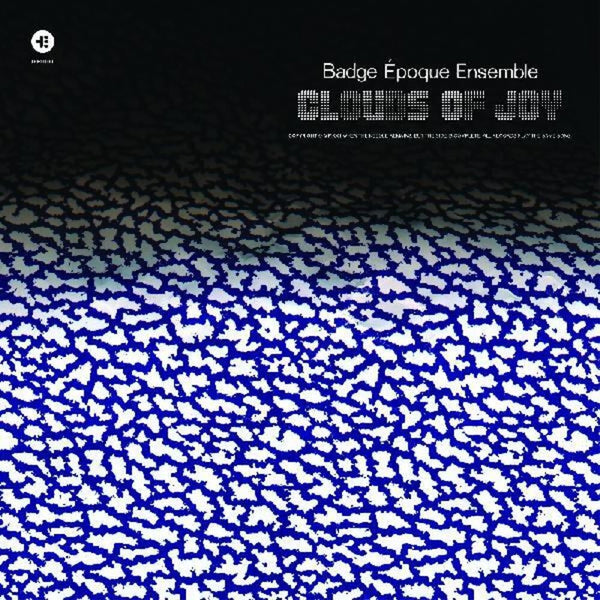 Badge Epoque Ensemble - Clouds of Joy (New Vinyl)