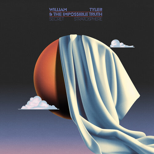 William Tyler & The Impossible Truth - Secret Stratosphere (New Vinyl)