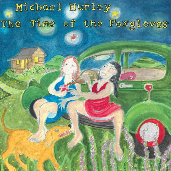Michael Hurley - The Time Of The Foxgloves (New CD)