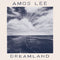 Amos Lee - Dreamland (New Vinyl)