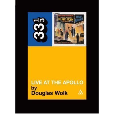 33 1/3 - James Brown - Live at the Apollo (New Book)