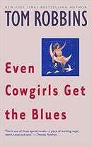Even Cowgirls Get the Blues - Tom Robbins (New Book)