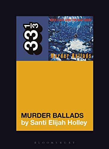 33 1/3 - Nick Cave and the Bad Seeds - Murder Ballads (New Book)