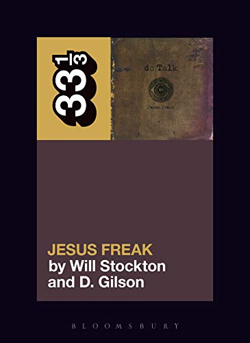 33-13-series-dc-talk-jesus-freak-by-will-sockton-d-gilson-new-book