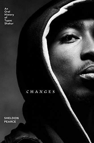 Changes - An Oral History of Tupac Shakur (New Book)