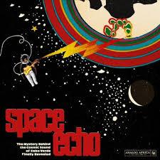 Various - Space Echo: Mystery Behind The Cosmic Sounds Of Cabo Verde Finally Revealed (New Vinyl)