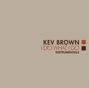 Kev Brown - I Do What I Do (Instrumentals) (New Vinyl)
