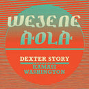 Dexter Story - Wejene Aola Ft Kamasi Washingt (New Vinyl)
