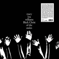Mary Lou Williams - Black Christ Of The Andes (New Vinyl)