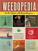 Weedopedia - An A to Z Guide to All Things Marijuana (New Book)