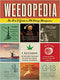Weedopedia - An A to Z Guide to All Things Marijuana (New Book)