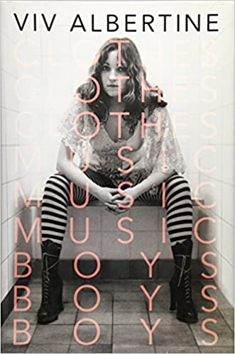 Clothes Clothes Clothes Music Music Music Boys Boys Boys (New Book)