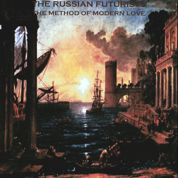 Russian Futurists - Method Of Modern Love (New Vinyl)