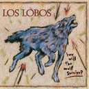 Los-lobos-how-will-the-wolf-survive-180-new-vinyl
