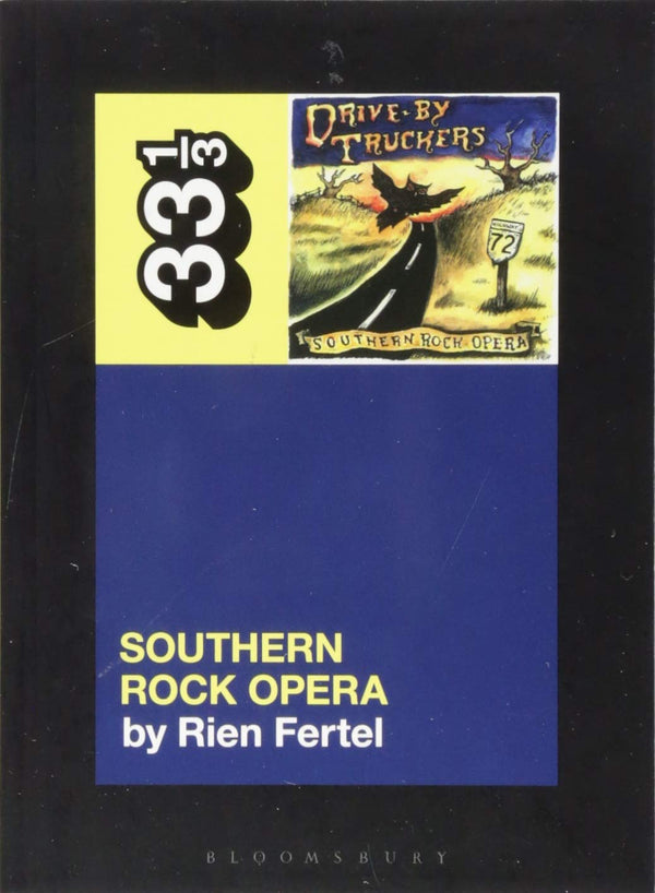 Drive By Truckers - Southern Rock Opera (33 1/3 Book Series)