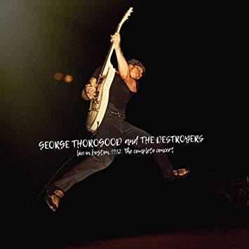 George Thorogood & The Destroyers - Live in Boston 1982: The Complete Concert (4LP) (New CD)