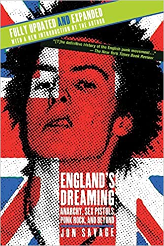 Englands Dreaming - Anarchy, Sex Pistols, Punk Rock, and Beyond (New Book)