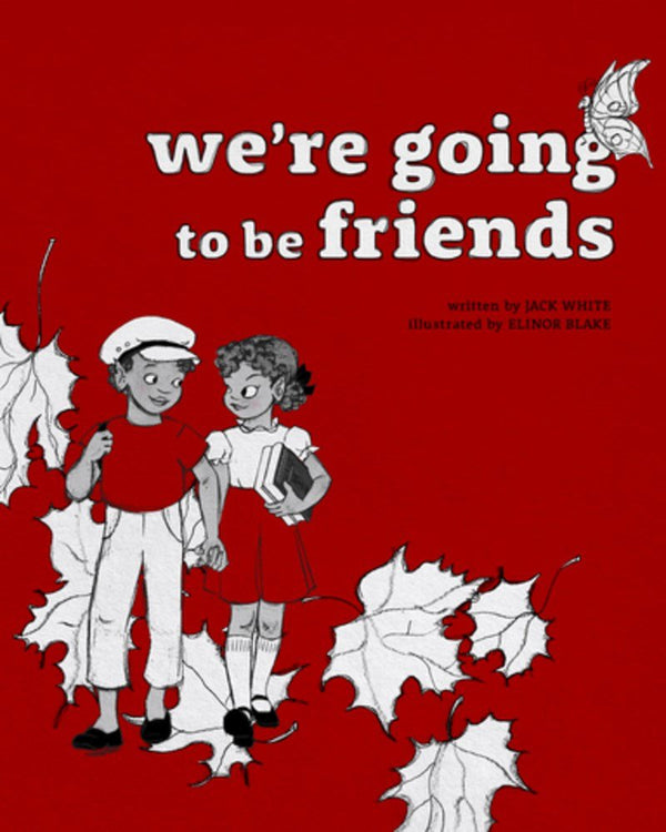 Jack White/Elinor Blake - We're Going To Be Friends (New Book)