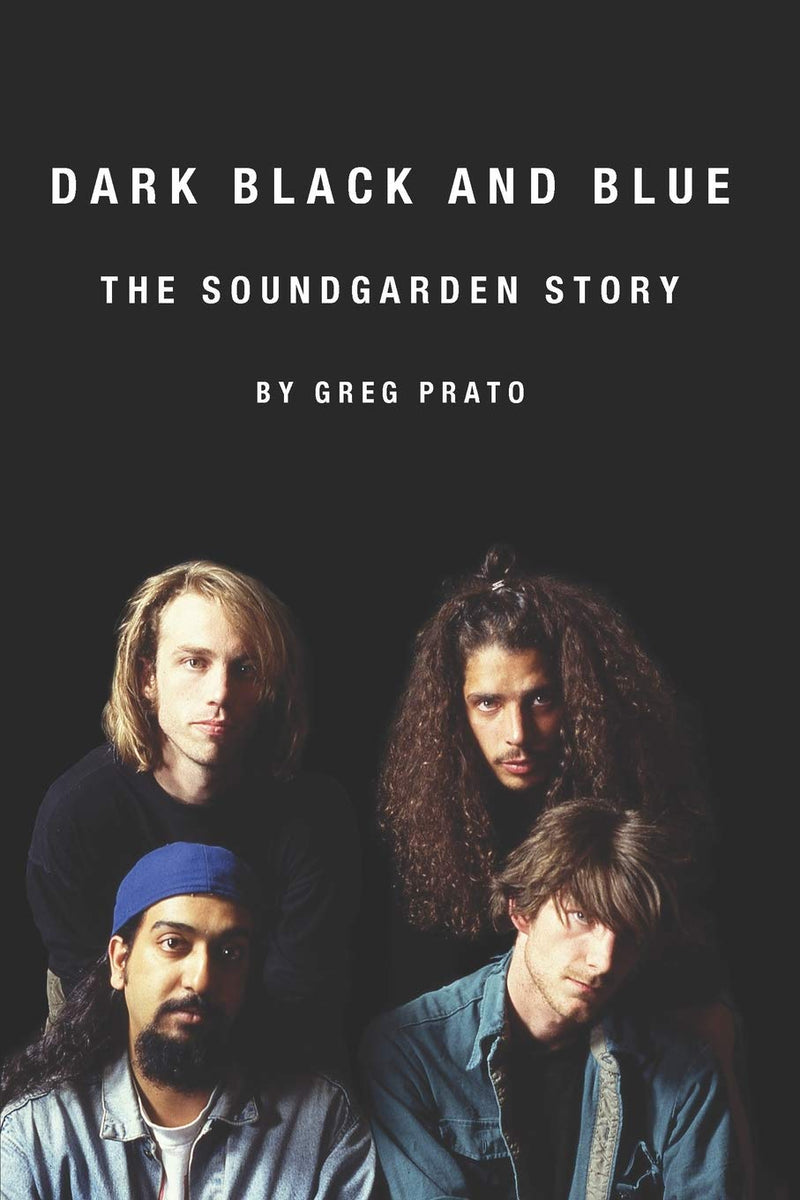 Dark Black and Blue - The Soundgarden Story (New Book)