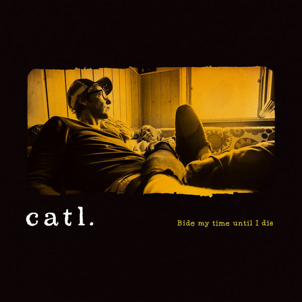 Catl-bide-my-time-until-i-die-new-vinyl