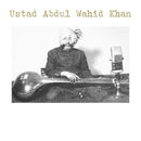 Ustad Abdul Wahid Khan - Ustad Abdul Wahid Khan (New Vinyl)