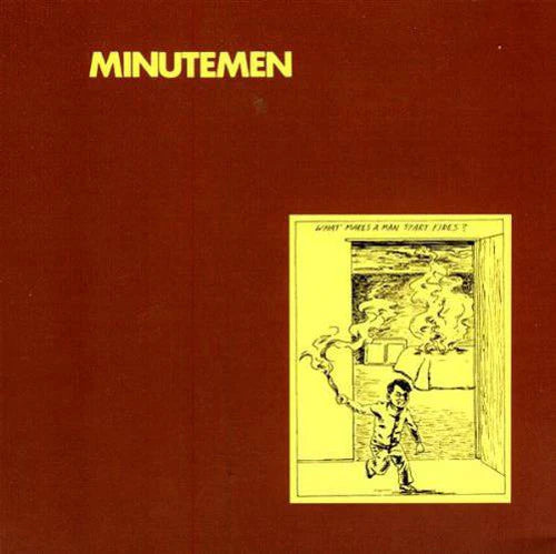 Minutemen - What Makes A Man Start Fires? (New Vinyl)
