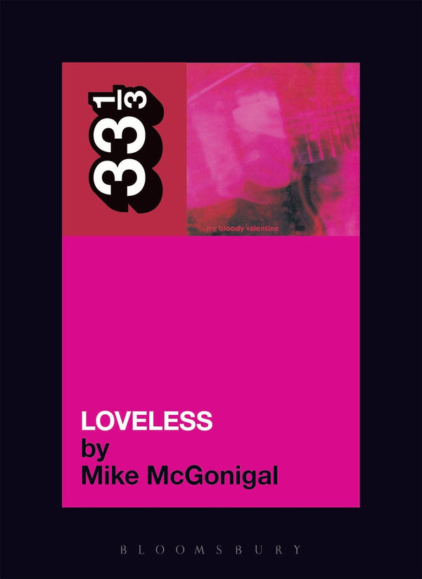 33 1/3 - My Bloody Valentine -Loveless (New Book)